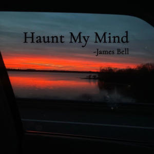 收聽James Bell的Haunt My Mind歌詞歌曲