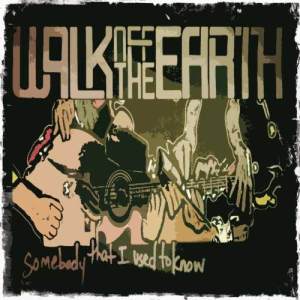 收聽Walk Off The Earth的Somebody That I Used to Know歌詞歌曲