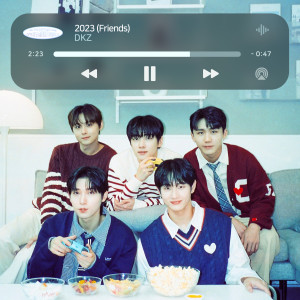 收听DKZ的2023 (Friends)歌词歌曲