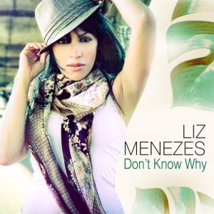 อัลบัม Don't Know Why ศิลปิน Liz Menezes