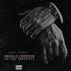 收聽Grizzly”Chowder的OG LOG FREESTYLE (Explicit)歌詞歌曲
