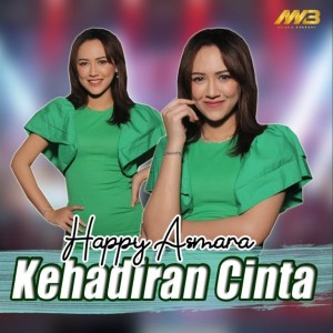 Listen to Kehadiran Cinta song with lyrics from Happy Asmara