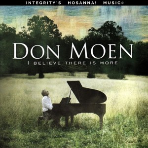 ดาวน์โหลดและฟังเพลง I Believe There Is More พร้อมเนื้อเพลงจาก Don Moen