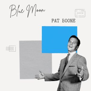 Pat Boone的專輯Blue Moon - Pat Boone