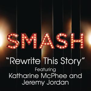 อัลบัม Rewrite This Story (SMASH Cast Version) [feat. Katharine McPhee & Jeremy Jordan] ศิลปิน Jeremy Jordan