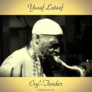 Yusef Lateef的專輯Cry Tender