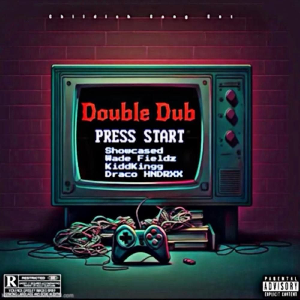 Double Dub (feat. Wade Fieldz, KiddKingg & Draco HNDRXX) (Explicit)