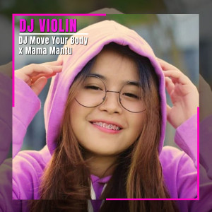 Album DJ Move Your Body x Mama Mantu oleh DJ Violin