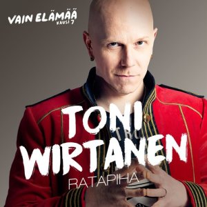 Toni Wirtanen的專輯Ratapiha (Vain elämää kausi 7)