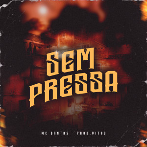 Album Sem Pressa (Explicit) from MC Dantas