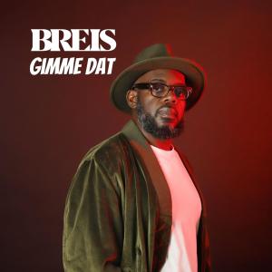 收聽Breis的Gimme Dat歌詞歌曲