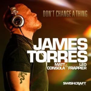 James Torres的專輯Don't Change a Thing (feat. Matt Consola & Leo Frappier)