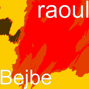 Listen to Bejbe(Explicit) song with lyrics from Raoul