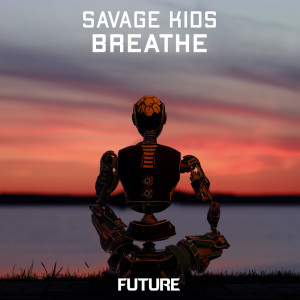 Breathe dari Savage Kids