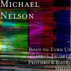 Album Bout to Turn Up (feat. Jacoree Prothro & Kathi Mills) from 