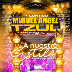 收聽Miguel Angel Tzul y Su Marimba Orquesta的Frontera Mix: Bebe Dame / Que Vuelvas歌詞歌曲