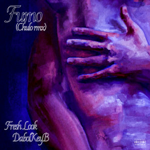 Listen to Fumo (Chulo rmx|Explicit) song with lyrics from Fresh Look