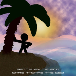 Listen to Gettaway Island song with lyrics from Chris Thomas the CEO