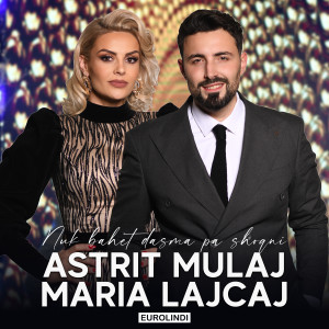 Listen to Nuk bahet dasma pa shoqni song with lyrics from Astrit Mulaj