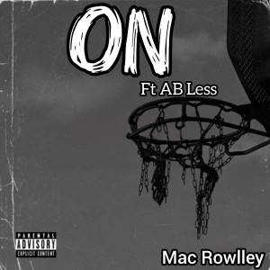 Listen to On (Explicit) song with lyrics from Mac Rowlley