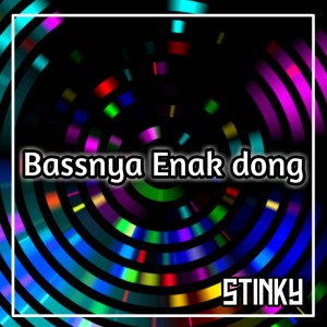 Dengarkan Bassnya Enak Dong (Explicit) lagu dari Stinky dengan lirik