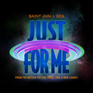 SAINt JHN的專輯Just For Me (Space Jam: A New Legacy)