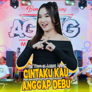 Cintaku Kau Anggap Debu dari Ageng Music