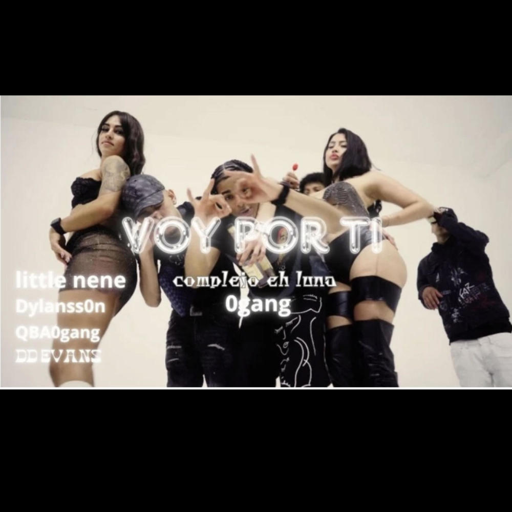 Voy por ti (feat. Little nene, Qba0gang & Dylanss0n)