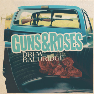 Dengarkan Guns & Roses lagu dari Drew Baldridge dengan lirik