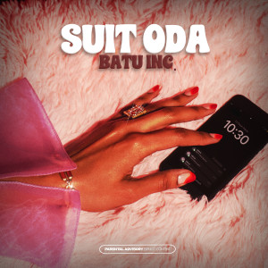 Listen to SUIT ODA (Explicit) song with lyrics from B4TU INC.