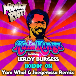 Dengarkan lagu Holdin' On (Yam Who? & Jaegerossa Uptown Radio Mix) nyanyian KulaKingz dengan lirik