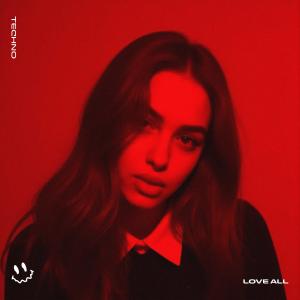 Album LOVE ALL (TECHNO) oleh BassTon