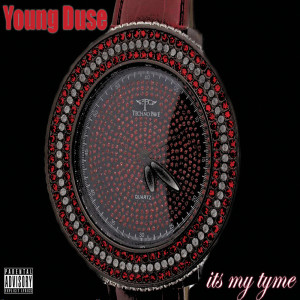 Young Duse的專輯Its My Tyme (Explicit)