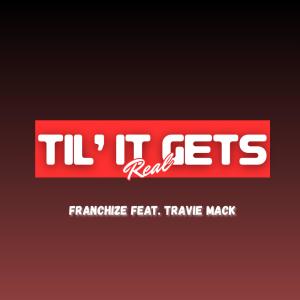 收聽Carter Grant的Til It Gets Real (feat. Travie Mack) (Explicit)歌詞歌曲