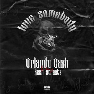 Listen to Love Somebody (Explicit) song with lyrics from Orlando Cash