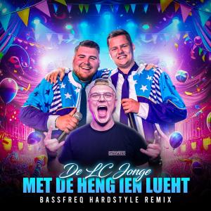 收聽De LC Jonge的Met de Heng ien Lueht (BASSFREQ Remix)歌詞歌曲