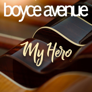 Boyce Avenue的專輯My Hero
