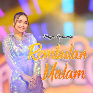 收听Tasya Rosmala的Rembulan Malam歌词歌曲
