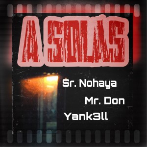 Listen to A Solas (Explicit) song with lyrics from Sr. Nohaya Denver