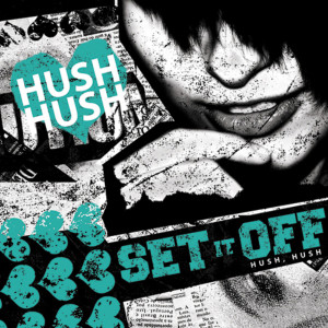 ดาวน์โหลดและฟังเพลง Hush Hush พร้อมเนื้อเพลงจาก Set It Off