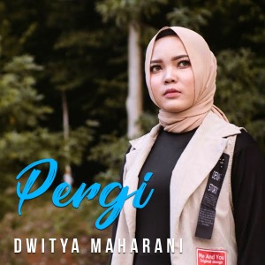 收听Dwitya Maharani的Pergi歌词歌曲