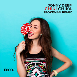 Dengarkan Chiki Chika (Spokeman Remix) lagu dari Jonny Deep dengan lirik