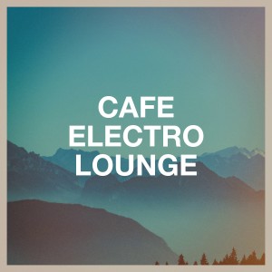 Café Electro Lounge dari Various Artists