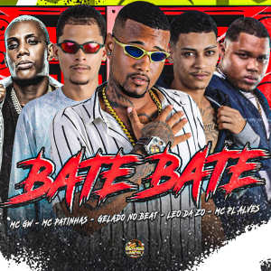 ดาวน์โหลดและฟังเพลง Bate Bate (Explicit) พร้อมเนื้อเพลงจาก Gelado No Beat
