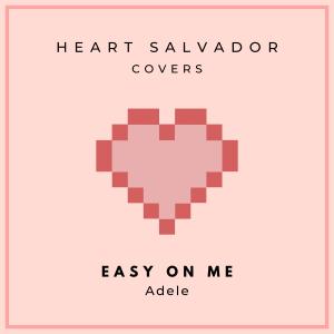 ดาวน์โหลดและฟังเพลง Easy On Me พร้อมเนื้อเพลงจาก Heart Salvador