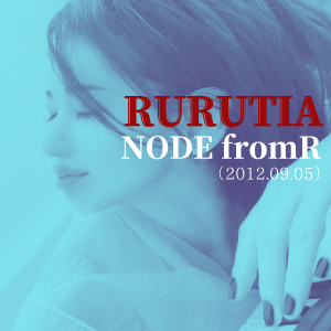 อัลบัม NODE from R ศิลปิน Rurutia