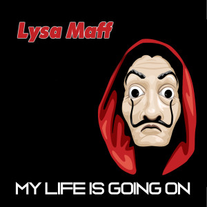 Listen to My Life Is Going On song with lyrics from Lysa Maff