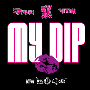 Album My Dip (Explicit) oleh Dorrough Music