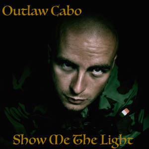 ดาวน์โหลดและฟังเพลง Show Me the Light (Explicit) พร้อมเนื้อเพลงจาก Outlaw Cabo