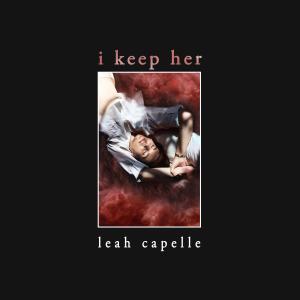อัลบัม i keep her (Explicit) ศิลปิน Leah Capelle